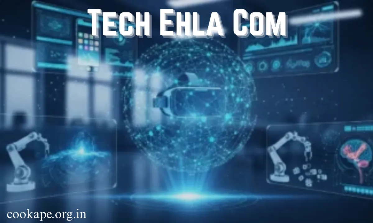 Tech Ehla Com, A Guide to the Modern Technology Platform